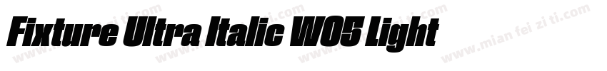Fixture Ultra Italic W05 Light字体转换